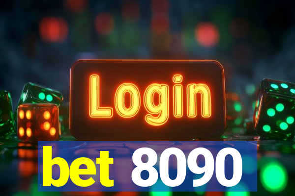 bet 8090